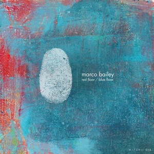 Marco Bailey - Red Floor / Blue Floor [MATERIA018]