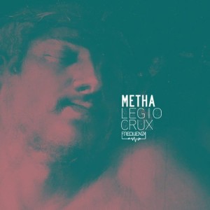 Metha - Legio / Crux [FREQ1849]