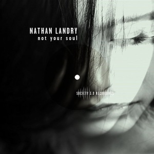 Nathan Landry - Not Your Soul [10140357]