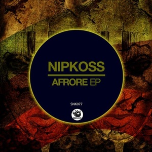 Nipkoss - Afrore Ep [SNK077]