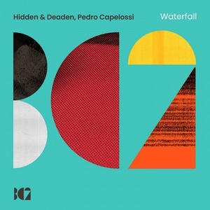 Pedro Capelossi, Hidden & Deaden - Waterfalls [BC2219]