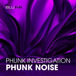 Phunk Investigation - Phunk Noise [BFCD039]
