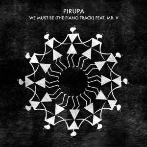 Pirupa, Mr V - We Must Be (The Piano Track) [CRM203]