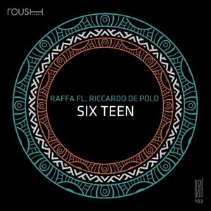 Raffa FL, Riccardo De Polo - Six Teen [RSH102]