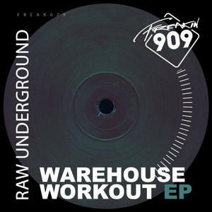 Raw Underground - Warehouse Workout [FREAK079]