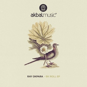 Ray Okpara - BK Roll EP [AKBAL156]