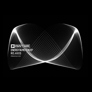 Re:Axis - Energy In Motion [PRRUKBLK030]