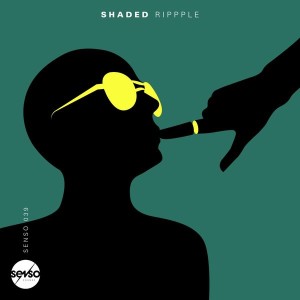 Shaded - Rippple [SENSO039]