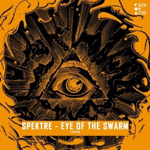 Spektre - Eye Of The Swarm [FOA036]