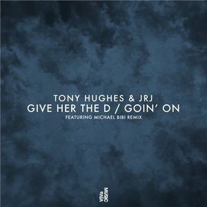 Tony Hughes, JRJ - Give Her The D / Goin On [VIVA153]