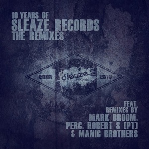VA - 10 Years of Sleaze Records: The Remixes [10YOSLEAZE001]