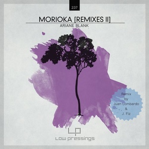 Ariane Blank - Morioka [Remixes II] [LOWPRESSINGS238]