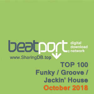 Beatport Top 100 Funky / Groove / Jackin' House (25 Oct 2018)
