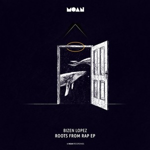 Bizen Lopez - Roots From Rap EP [MOAN091]