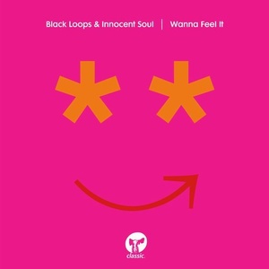 Black Loops, Innocent Soul - Wanna Feel It [CMC271D]