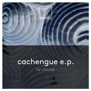 Chicola - Cachengue EP [SEL091]