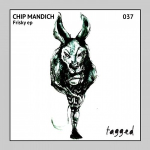 Chip Mandich - Frisky EP [TGD037]