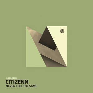 Citizenn - Never Feel the Same [MOBILEE208]
