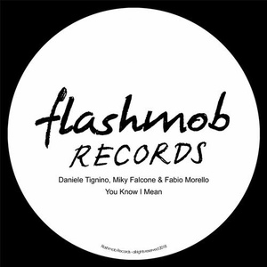 Daniele Tignino, Fabio Morello, Miky Falcone - You Know I Mean [FMR100A]