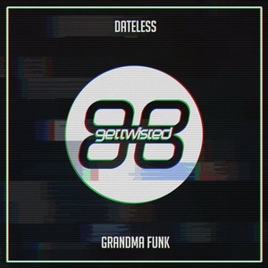 Dateless - Grandma Funk (Rave Mix) [GTR117]