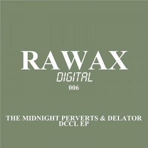 Delator, Sonoma, The Midnight Perverts - DCCL EP [RWXD006]