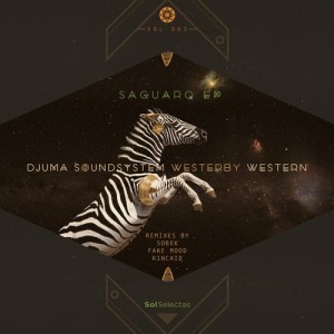 Djuma Soundsystem, Westerby, Western - Saguaro [SOL063]