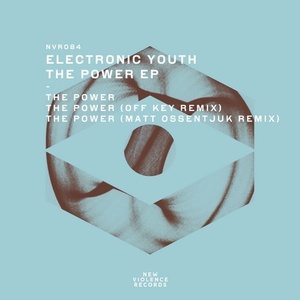 Electronic Youth - The Power EP [NVR084]