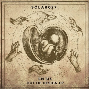 Em Six - Out of Design EP [SOLAR027]