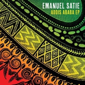 Emanuel Satie, Mowgan, Ninetoes - Addis Ababa EP [CRM205]