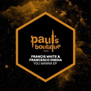 Francis White, Francesco Dinoia - You Wanna EP [PSB089]