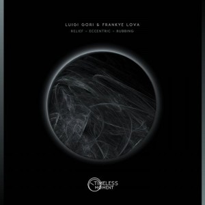 Frankye Lova, Luigi Gori - Relief / Eccentric / Rubbing [TM038]