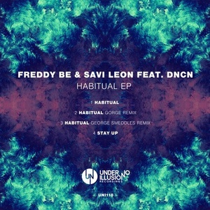 Freddy Be, Savi Leon - Habitual EP [UNI118]