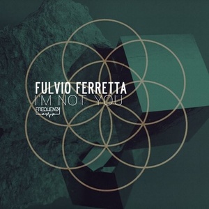 Fulvio Ferretta - I'm Not You [FREQ1855]