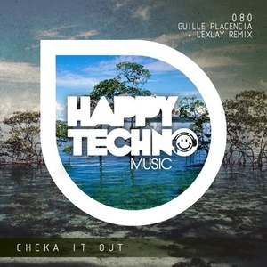 Guille Placencia - Cheka It Out [HTM80]