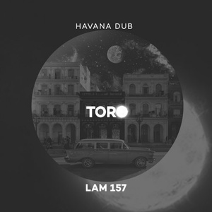 Havana Dub - Toro [LAM157]