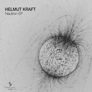 Helmut Kraft - Neutron EP [CP069D]