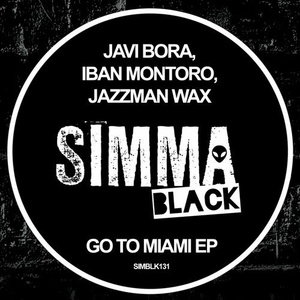 Javi Bora, Jazzman Wax, Iban Montoro - Go To Miami EP [SIMBLK131]