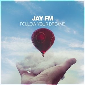Jay FM - Follow Your Dreams [SILKM190]