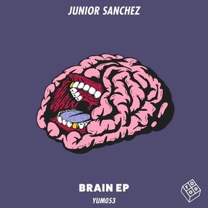 Junior Sanchez - Brain EP [YUM053]
