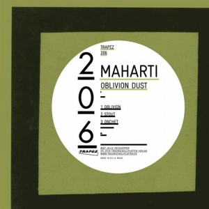 Maharti - Oblivion Dust [TRAPEZ206]