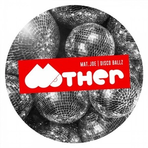 Mat.Joe - Disco Ballz [MOTHER083]