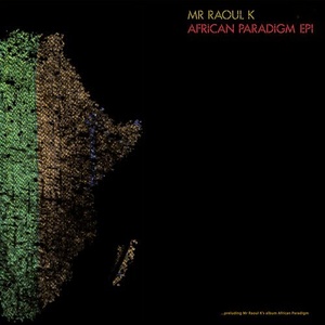 Mr Raoul K, Rancido - African Paradigm EP 1 [CPT5363]