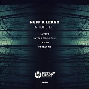 Nuff & Lekno - A Tope EP [UNI117]