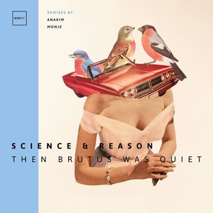 Science & Reason - Then Brutus Was Quiet [NYC109]