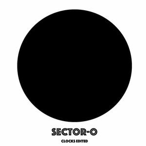 Sector-O - Clocks Edited [INDUSHE135]