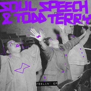 Soul Speech, Todd Terry - Feelin' EP [SNATCH121]