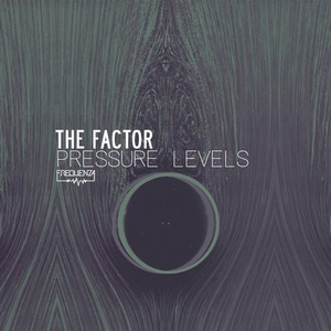 The Factor - Pressure Levels [FREQ1853]