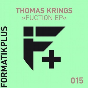 Thomas Krings - Fuction EP [FMKPLUS015]