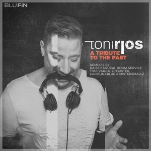 Toni Rios - A Tribute to the Past [BF254]