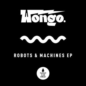 Wongo - Robots & Machines [CLUBSWE129]